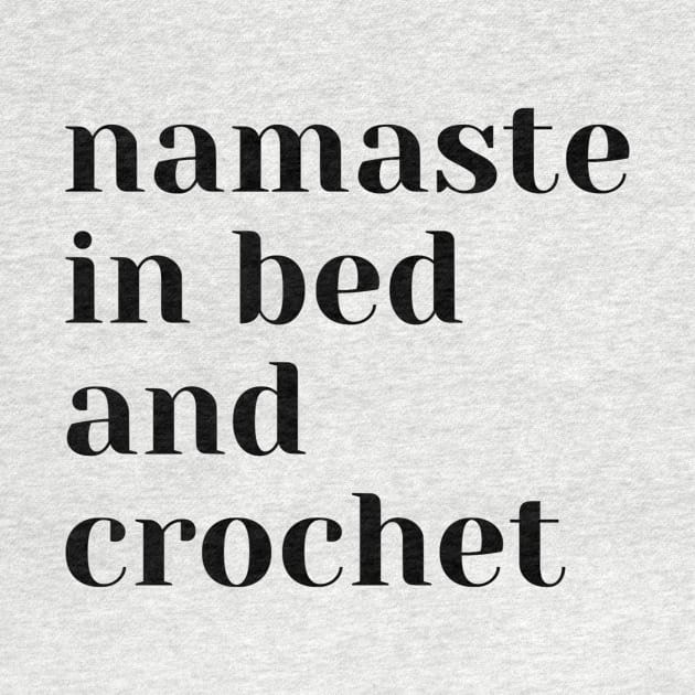 Namaste In Bed And Crochet by cornucopia